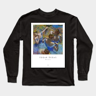 Blue Dancers by Degas with text Long Sleeve T-Shirt